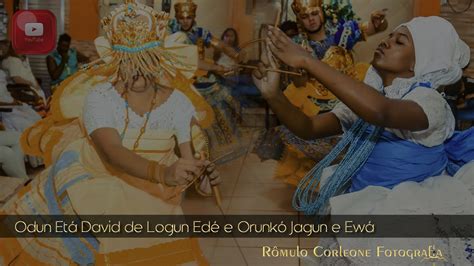 Rum de Oxóssi e Oxum Odun Etá David de Logun Edé e Orunkó Jagun e Ewá