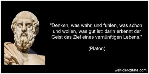 Platon Zitat das Leben Vernunft Denken was wahr und fühlen was