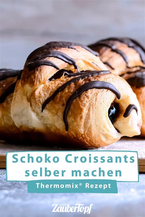 Schoko Croissants Das Beste Rezept Für Den Thermomix® Rezept Rezepte Kochen Und Backen