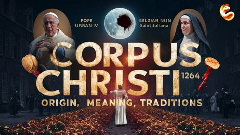 CORPUS CHRISTI: MEANING, ORIGIN, TRADITIONS - YouTube