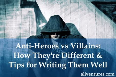 Anti Heroes Vs Villains Defined The Difference How To Write Them