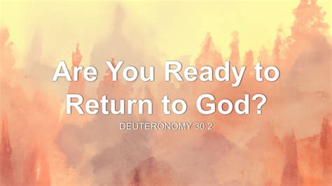 Are You Ready To Return To God Sermon By Sermon Research Assistant