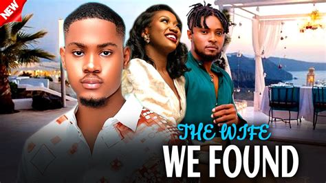 THE WIFE WE FOUND WATCH CLINTON JOSHUA CHINENYE NNEBE MAURICE SAM ON