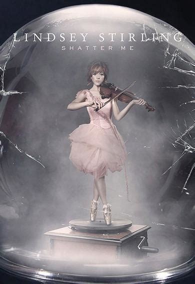 Lindsey Stirling Shatter Me V Deo Musical Filmaffinity