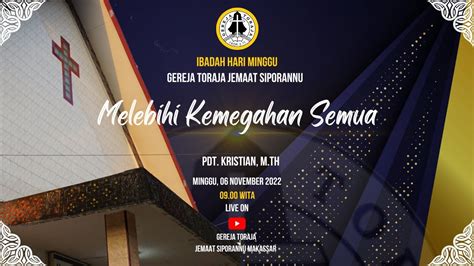 IBADAH MINGGU 06 NOVEMBER 2022 GEREJA TORAJA JEMAAT SIPORANNU YouTube