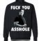 Arnold Schwarzenegger Fuck You Asshole Shirt Bucktee