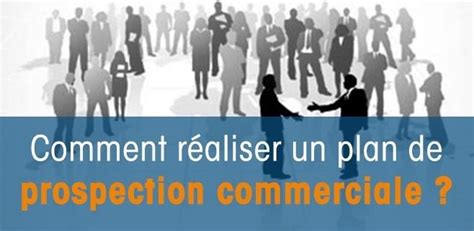 Plan De Prospection Commerciale Comment Prospecter