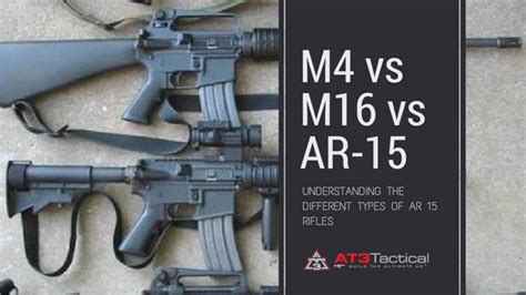 M4 vs M16 vs AR-15 | Different Types of AR 15 Rifles | AT3 Tactical