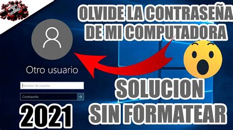 CÓMO QUITAR LA CONTRASEÑA DE MI COMPUTADORA SIN FORMATEAR OLVIDE MI 0