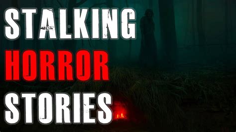 3 True Scary Stalking Horror Stories True Scary Stories Youtube