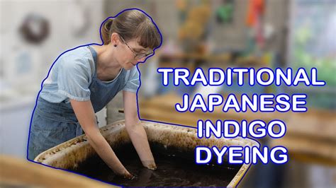 Traditional Japanese Indigo Dyeing YouTube