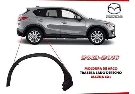 Moldura De Arco Trasera Lado Derecho Mazda Cx Meses Sin