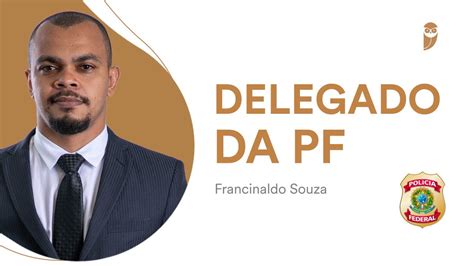 APROVADO POLÍCIA FEDERAL DELEGADO Francinaldo Souza YouTube