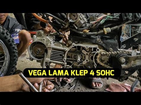 VEGA R LAMA MENGGUNAKAN KLEP 4 SOHC YouTube