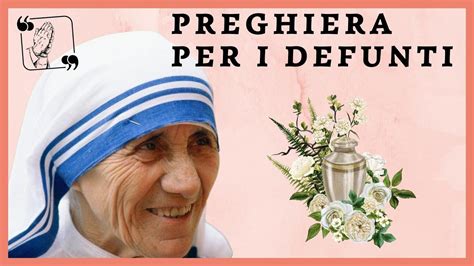 Madre Teresa Di Calcutta La Preghiera Per I Cari Defunti Che Ha Creato