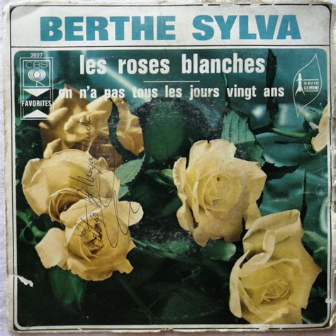 Berthe Sylva Les Roses Blanches On Na Pas Tous Les Jours 20 Ans