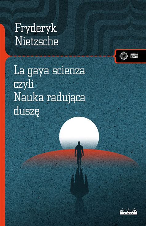 La Gaya Scienza Czyli Nauka Raduj Ca Dusz Nietzsche Fryderyk