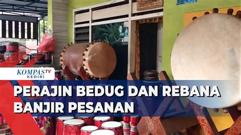 Berkah Ramadan Perajin Rebana Dan Bedug Mulai Kebanjiran Pesanan Youtube