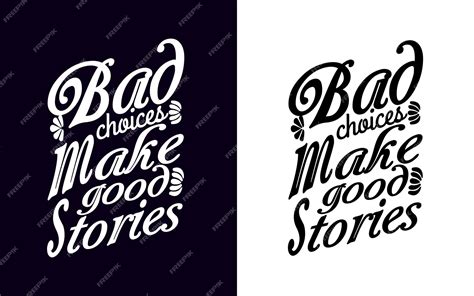 Premium Vector Bad Choices Make Good Stories Modern Typography T