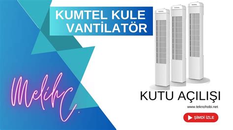 KUMTEL KTF 258W Kule Vantilatör Kutu Açılışı YouTube