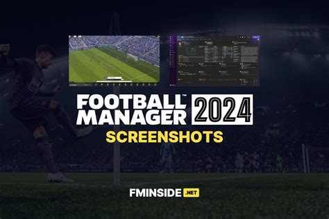 Football Manager 2024 Screenshots FMInside Football Manager Community