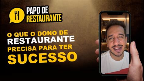 Papo De Restaurante O Que O Dono De Restaurante Precisa Saber Para