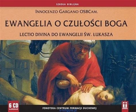 Ewangelia o czułości Boga Lectio divina do Ewangelii św Łukasza