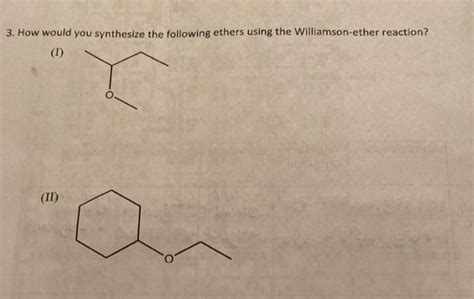 Solved 3 How Would You Synthesize The Following Ethers