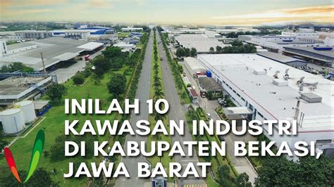 Inilah Kawasan Industri Di Kabupaten Bekasi Jawa Barat Youtube