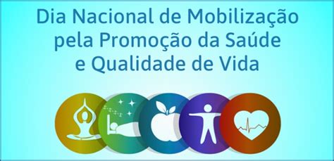 Dia Nacional De Mobiliza O Pela Promo O Da Sa De E Qualidade