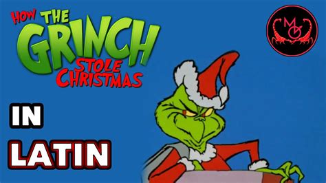 Youre A Mean One Mr Grinch In Latin Tū Es Malus D Grinch How