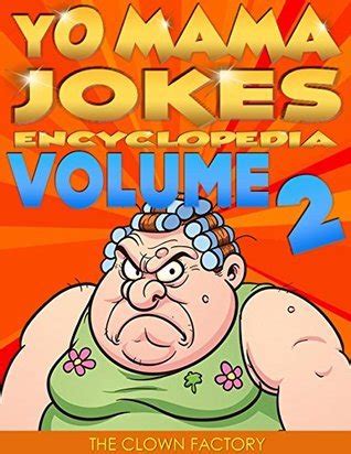 YO MAMA JOKES Encyclopedia Yo Momma S Back With Even Funnier Jokes