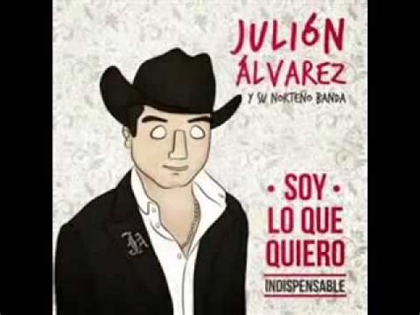 Julion Alvarez Soy Lo Que Quiero CD Completo Descargar YouTube