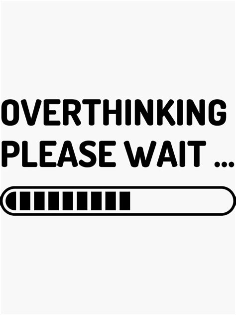 Overthinking Please Wait Hold On Introvert Loading Funny Sticker