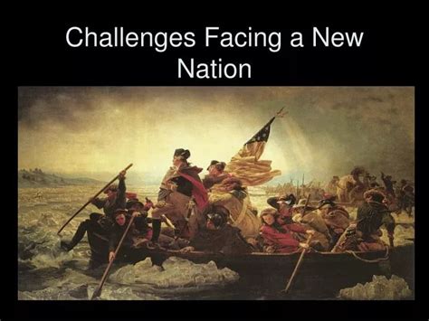 Ppt Challenges Facing A New Nation Powerpoint Presentation Free