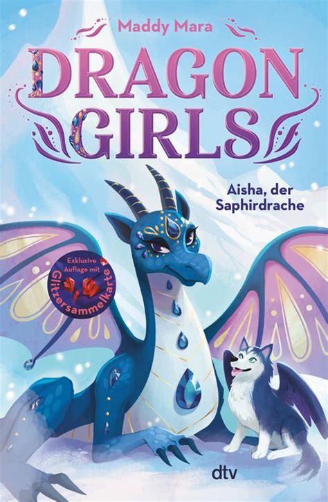 Dragon Girls Aisha Der Saphirdrache Von Maddy Mara E Book Bd