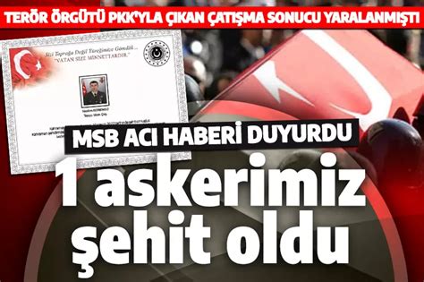 Son Dakika Msb Ac Haberi Duyurdu Askerimiz Ehit Oldu Trhaber