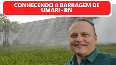 Conhecendo A Barragem De Umari Rn Youtube