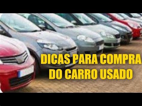 Dicas De Como Comprar Um Bom Carro Usado Youtube