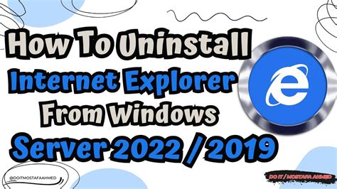 How To Uninstall Internet Explorer From Windows Server 2019 2022