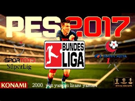 Pes 2017 Spor Toto Süper Lig PTT 1 Lig Bundesliga Yaması YouTube