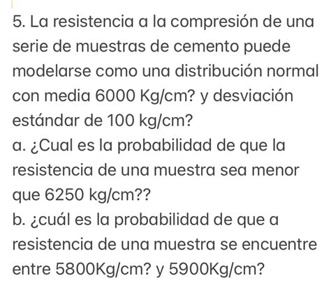 Solved La resistencia a la compresión de una serie de muestras de