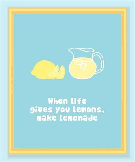 When Life Gives You Lemons Make Lemonade Print