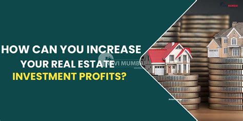 How Can You Increase Your Real Estate Investment Profits