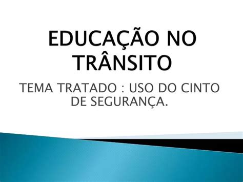 PPT EDUCAÇÃO NO TRÂNSITO PowerPoint Presentation free download ID