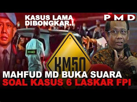 Viral Tragedi Tewasnya Laskar Fpi Di Km Dibongkar Mahfud Md