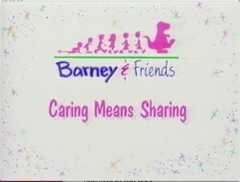 Caring Means Sharing | Barney Wiki | FANDOM powered by Wikia