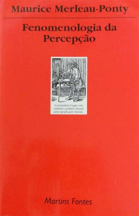 Livro Fenomenologia Da Percepção Maurice Merleau Ponty Sebo Online