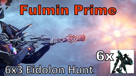 Fulmin Prime 6x3 Warframe 18 Eidolons In 1 Night Unairu Wisp DPS