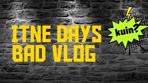 Itne Days K Bad Vlog Apke Liye Itne Dino Se Kaha The Youtube